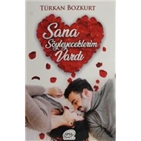 SANA SÖYLEYECEKLERIM VAR ANNE - ÖZLEM ÇETINKAYA BOZKURT