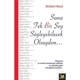 Sana Tek Bir Şey Söyleyebilecek Olsaydım... - Richard Reed