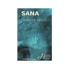 SANA: YAŞANMAMIŞLIKLARA - LEYLA SEVGI