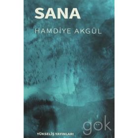 SANA: YAŞANMAMIŞLIKLARA - LEYLA SEVGI