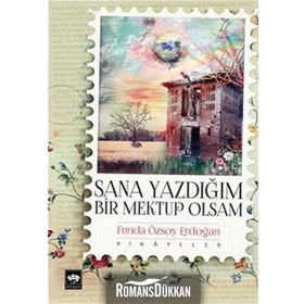 SANA YAZDIĞIM BIR MEKTUP OLSAM - FUNDA ÖZSOY ERDOĞAN