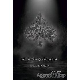 Sana Yazdım Başkaları Okuyor - Engin Berk Sezen