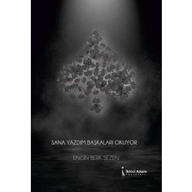 Sana Yazdım Başkaları Okuyor - Engin Berk Sezen