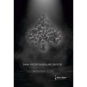 Sana Yazdım Başkaları Okuyor - Engin Berk Sezen