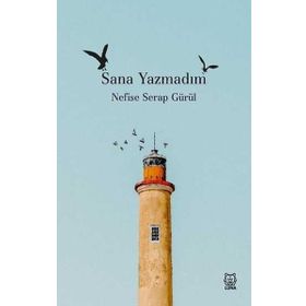 Sana Yazmadım - Nefise Serap Gürül