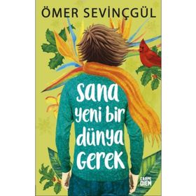 SANA YENI BIR DÜNYA GEREK - ÖMER SEVİNÇGÜL