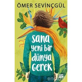 SANA YENI BIR DÜNYA GEREK - ÖMER SEVİNÇGÜL