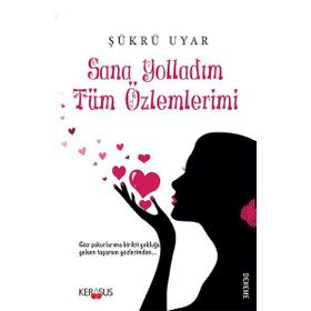 Sana Yolladım Tüm Özlemlerimi - Şükrü Uyar