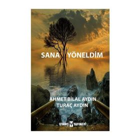 Sana Yöneldim - Ahmet Bilal Aydın - Turaç Aydın