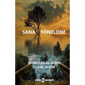 Sana Yöneldim - Ahmet Bilal Aydın - Turaç Aydın