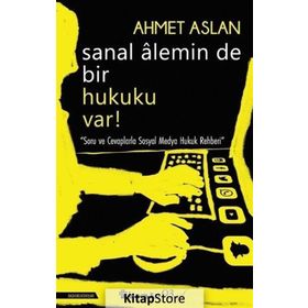 Sanal Alemin De Bir Hukuku Var! - Ahmet Aslan