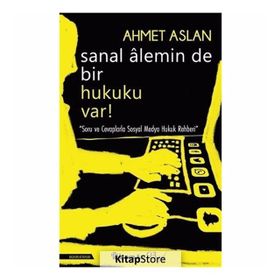 Sanal Alemin De Bir Hukuku Var! - Ahmet Aslan