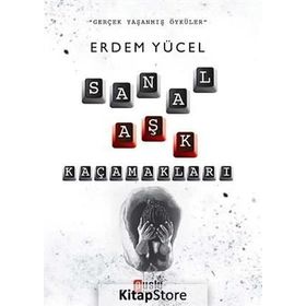 SANAL AŞK KAÇAMAKLARI - ERDEM YÜCEL