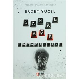 SANAL AŞK KAÇAMAKLARI - ERDEM YÜCEL