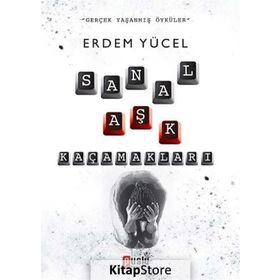 SANAL AŞK KAÇAMAKLARI - ERDEM YÜCEL