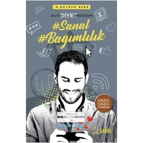Sanal Bağımlılık - Dijital Diyet Programı - M. Bayram Ayaz