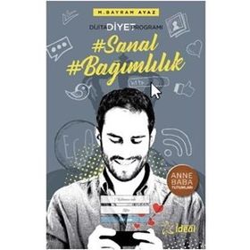Sanal Bağımlılık - Dijital Diyet Programı - M. Bayram Ayaz
