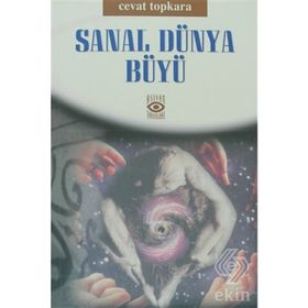 SANAL DÜNYA BÜYÜ - CEVAT TOPKARA