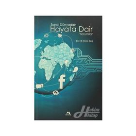 Sanal Dünyadan Hayata Dair Yorumlar - Enver Arpa