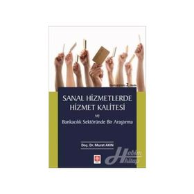 Sanal Hizmetlerde Hizmet Kalitesi Ve Bankacılık - Murat Akın