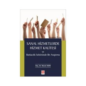 Sanal Hizmetlerde Hizmet Kalitesi Ve Bankacılık - Murat Akın