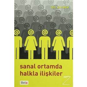SANAL ORTAMDA HALKLA İLİŞKİLER - İDİL SAYIMER