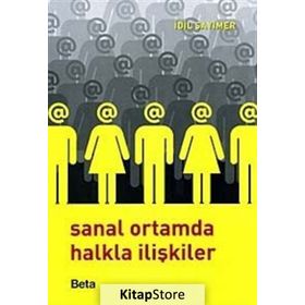 SANAL ORTAMDA HALKLA İLİŞKİLER - İDİL SAYIMER