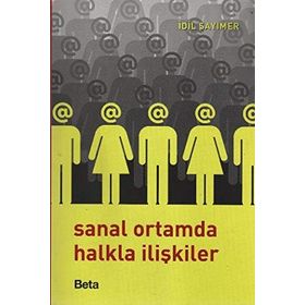 SANAL ORTAMDA HALKLA İLİŞKİLER - İDİL SAYIMER