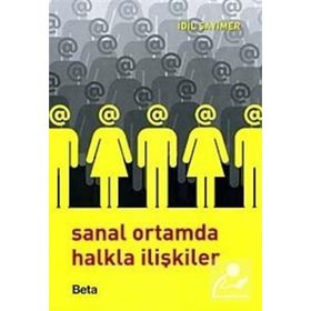 SANAL ORTAMDA HALKLA İLİŞKİLER - İDİL SAYIMER