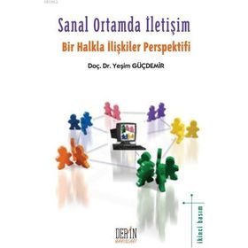 SANAL ORTAMDA İLETİŞİM (BIR HALKLA İLİŞKİLER PERSPEKTIFI) - YEŞİM GÜÇDEMİR