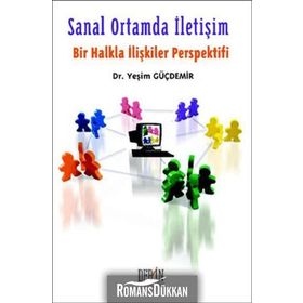 SANAL ORTAMDA İLETİŞİM (BIR HALKLA İLİŞKİLER PERSPEKTIFI) - YEŞİM GÜÇDEMİR