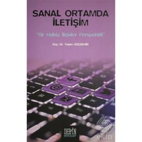 SANAL ORTAMDA İLETİŞİM (BIR HALKLA İLİŞKİLER PERSPEKTIFI) - YEŞİM GÜÇDEMİR