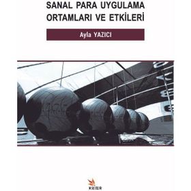 Sanal Para Uygulama Ortamları ve Etkileri - Ayla Yazıcı