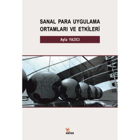 Sanal Para Uygulama Ortamları ve Etkileri - Ayla Yazıcı
