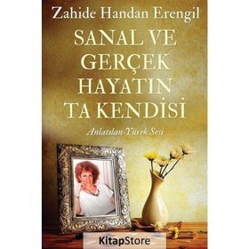 Sanal ve Gerçek Hayatın Ta Kendisi - Zahide Handan Erengil