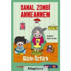 Sanal Zombi Anneannem - Güzin Öztürk