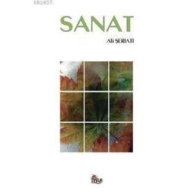 SANAT - ALI ŞERİATİ