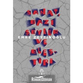 Sanat, Bazı Şeyler ve Eleştiri - Emre Zeytinoğlu