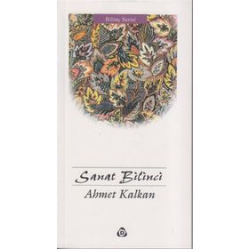 SANAT BİLİNCİ - AHMED KALKAN