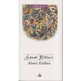 SANAT BİLİNCİ - AHMED KALKAN