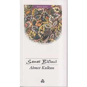 SANAT BİLİNCİ - AHMED KALKAN