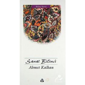 SANAT BİLİNCİ - AHMED KALKAN