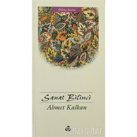 SANAT BİLİNCİ - AHMED KALKAN