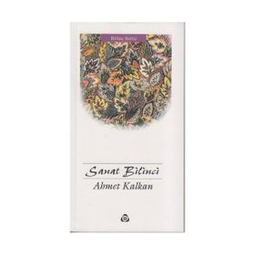SANAT BİLİNCİ - AHMED KALKAN