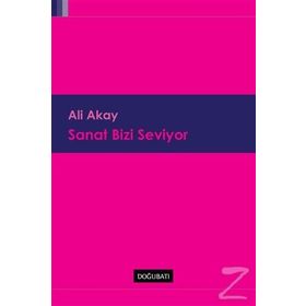Sanat Bizi Seviyor - Ali Akay