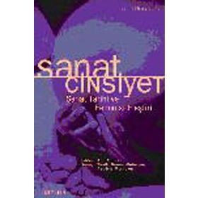 SANAT CINSIYET SANAT TARIHI VE FEMINIST ELEŞTİRİ - AHU ANTMEN