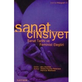 SANAT CINSIYET SANAT TARIHI VE FEMINIST ELEŞTİRİ - AHU ANTMEN