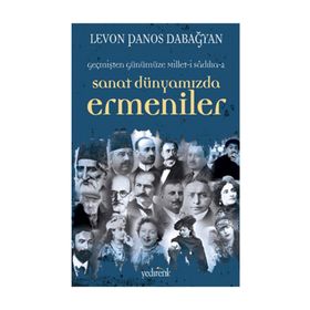 SANAT DÜNYAMIZDA ERMENILER - LEVON PANOS DABAĞYAN