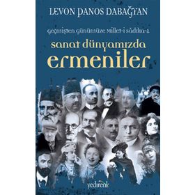 SANAT DÜNYAMIZDA ERMENILER - LEVON PANOS DABAĞYAN