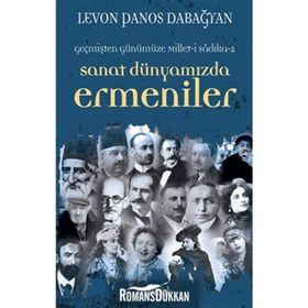 SANAT DÜNYAMIZDA ERMENILER - LEVON PANOS DABAĞYAN